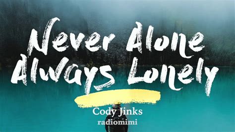 never alone always lonely lyrics|cody jinks never alone.